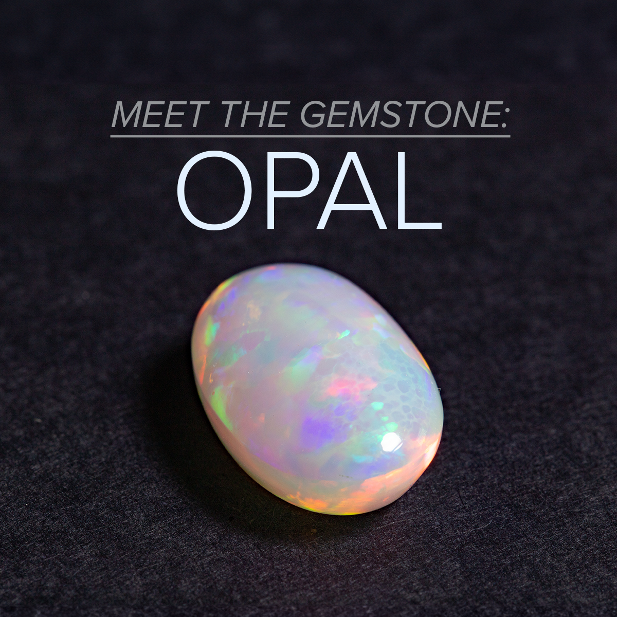 Meet the Gemstone: Opal